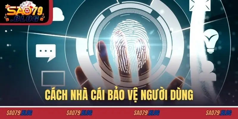Cách nhà cái bảo vệ người dùng