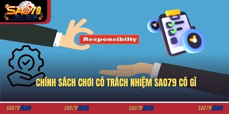 Chính sách chơi có trách nhiệm SAO79 có gì