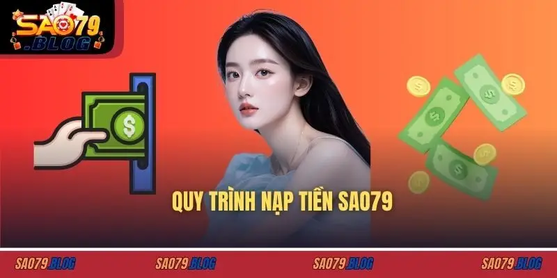 Quy trình nạp tiền SAO79