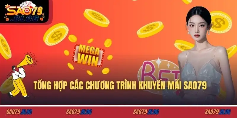 Tổng hợp các chương trình khuyến mãi SAO79