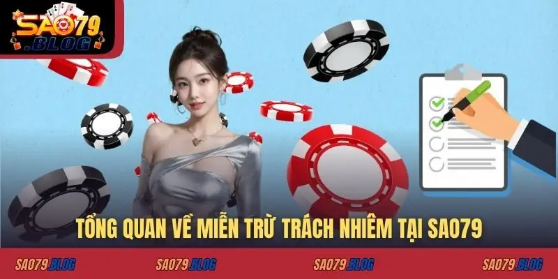 Tổng quan về miễn trừ trách nhiêm tại SAO79